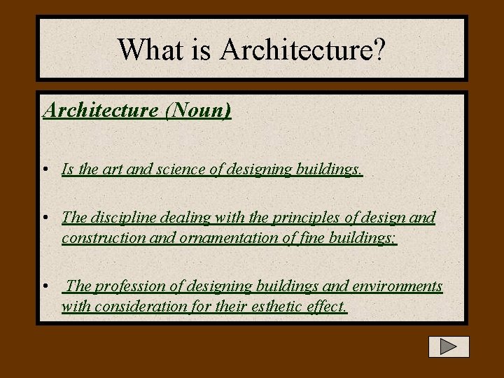 What is Architecture? Architecture (Noun) • Is the art and science of designing buildings.