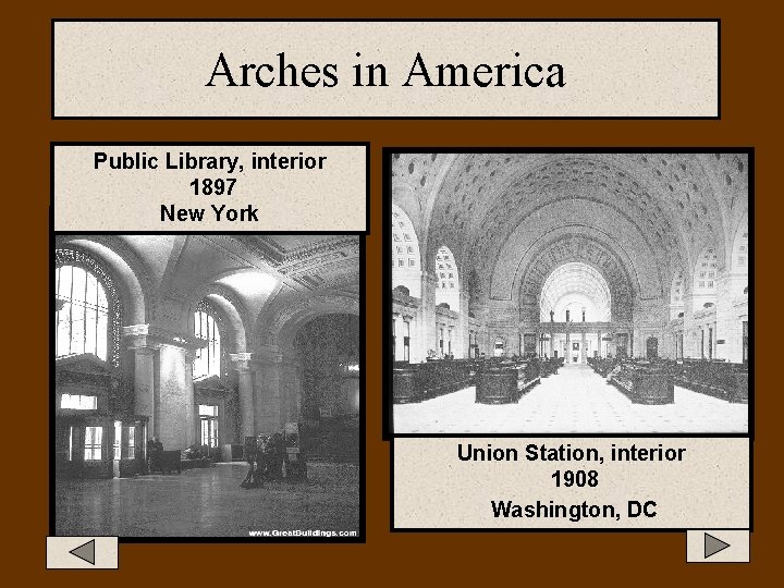Arches in America Public Library, interior 1897 New York Union Station, interior 1908 Washington,