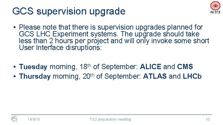 GCS supervision upgrade • Please note that there is supervision upgrades planned for GCS