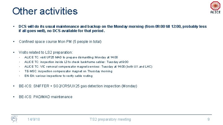 Other activities • DCS will do its usual maintenance and backup on the Monday