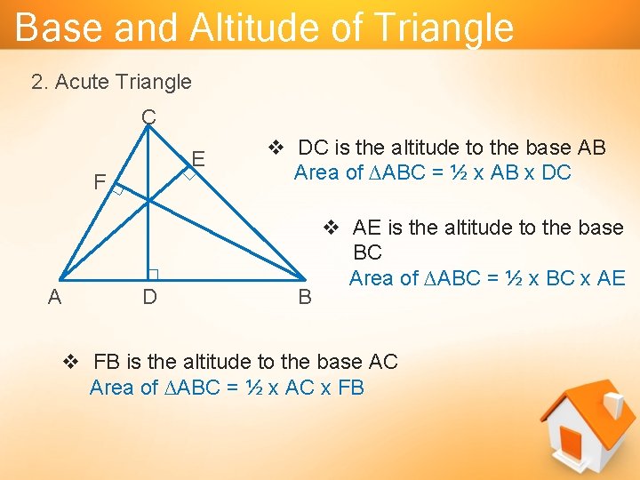 Base and Altitude of Triangle 2. Acute Triangle C E F A D v