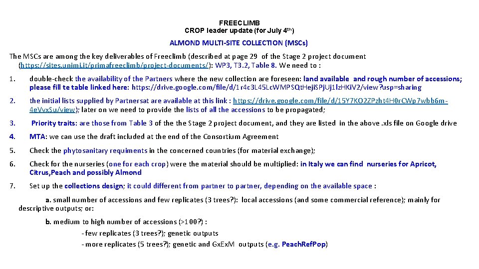 FREECLIMB CROP leader update (for July 4 th) ALMOND MULTI-SITE COLLECTION (MSCs) The MSCs