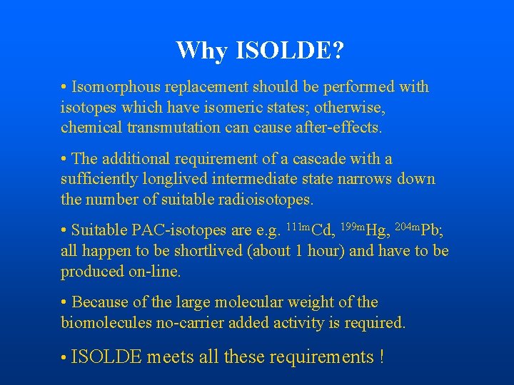 Isotropic Pac Life Sciences at ISOLDE Using PACspectroscopy Tilman Butz