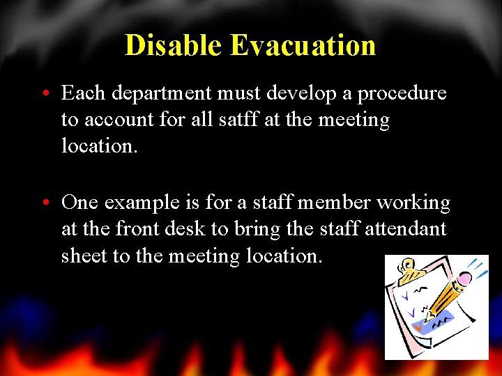 Disable Evacuation • Each department must develop a procedure to account for all satff