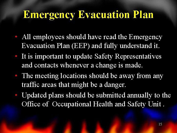 Emergency Evacuation Plan • All employees should have read the Emergency Evacuation Plan (EEP)