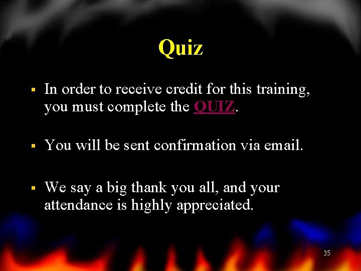 Quiz § In order to receive credit for this training, you must complete the