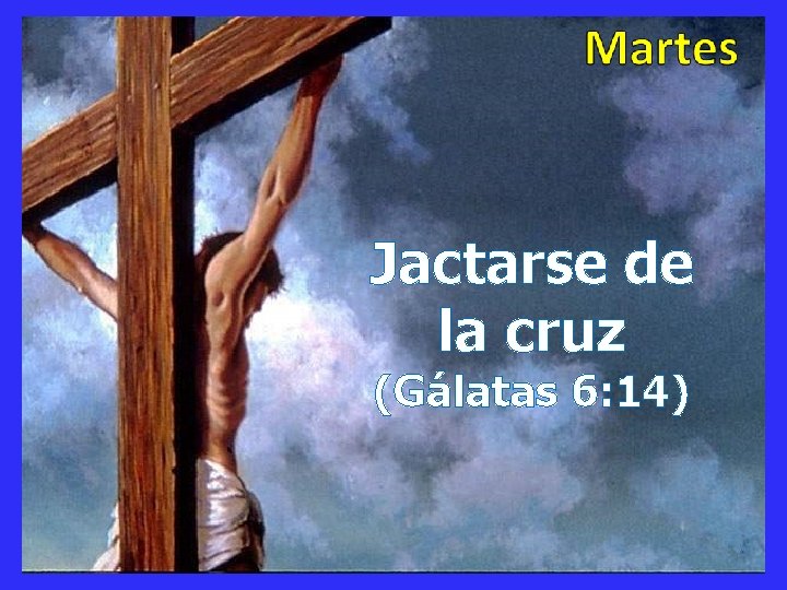 Jactarse de la cruz (Gálatas 6: 14) 