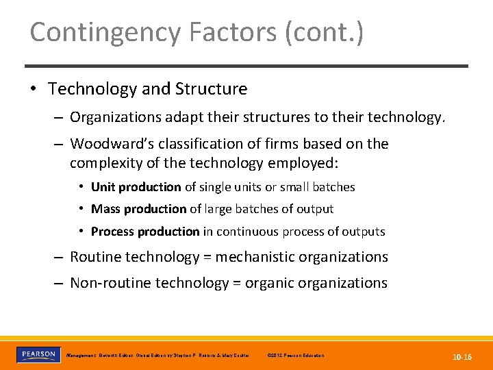 Contingency Factors (cont. ) • Technology and Structure – Organizations adapt their structures to