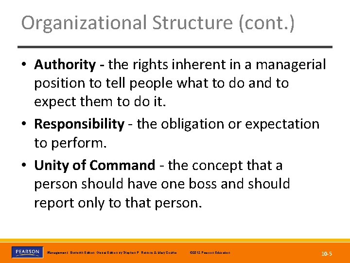 Organizational Structure (cont. ) • Authority - the rights inherent in a managerial position