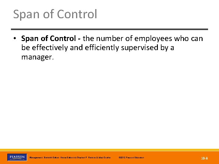 Span of Control • Span of Control - the number of employees who can