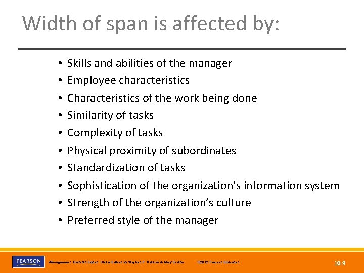 Width of span is affected by: • • • Skills and abilities of the