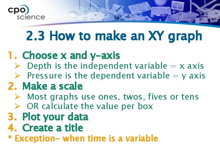 2. 3 How to make an XY graph 1. Choose x and y-axis Ø