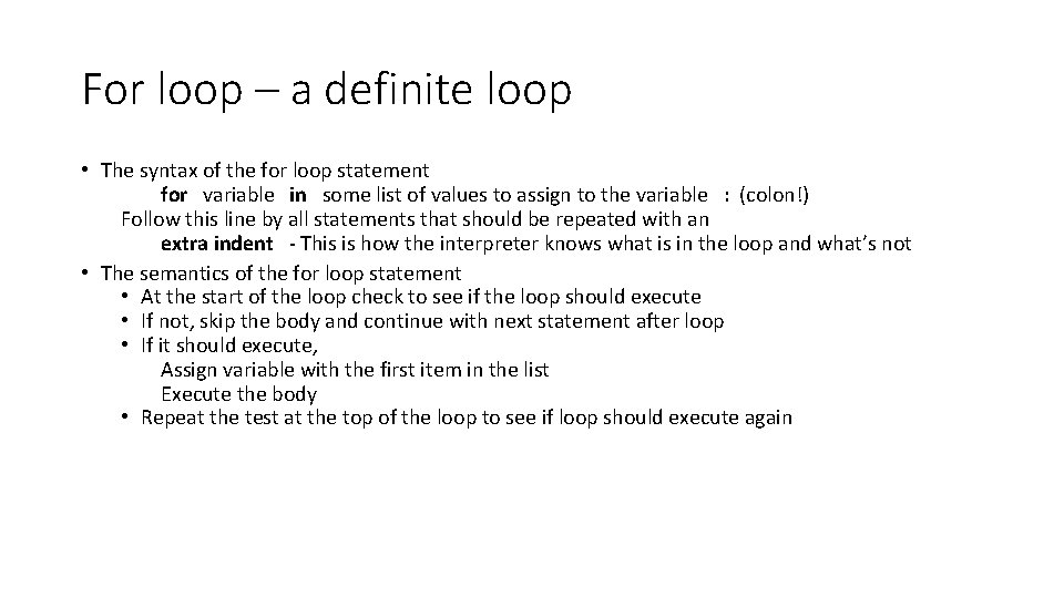 For loop – a definite loop • The syntax of the for loop statement