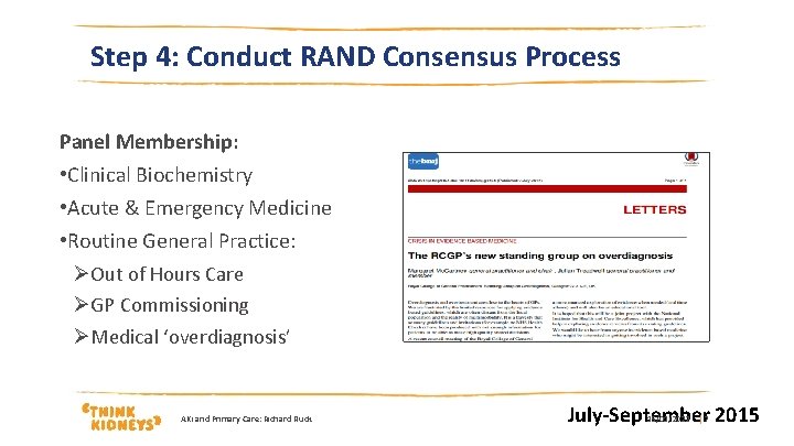 Step 4: Conduct RAND Consensus Process Panel Membership: • Clinical Biochemistry • Acute &