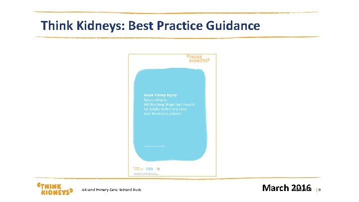 Think Kidneys: Best Practice Guidance AKi and Primary Care: Richard Fluck March 2016 15/01/2022