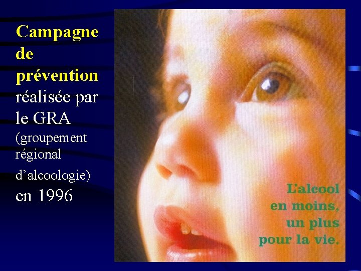 Campagne de prévention réalisée par le GRA (groupement régional d’alcoologie) en 1996 