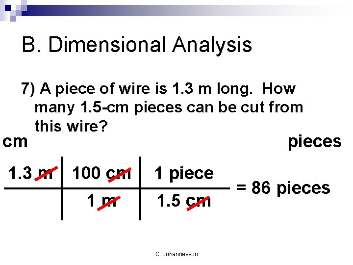 B. Dimensional Analysis 7) A piece of wire is 1. 3 m long. How