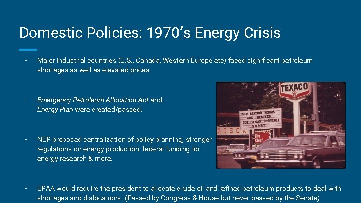 Domestic Policies: 1970’s Energy Crisis - Major industrial countries (U. S. , Canada, Western