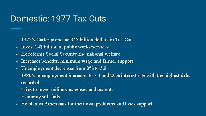 Domestic: 1977 Tax Cuts - 1977’s Carter proposed 34$ billion dollars in Tax Cuts