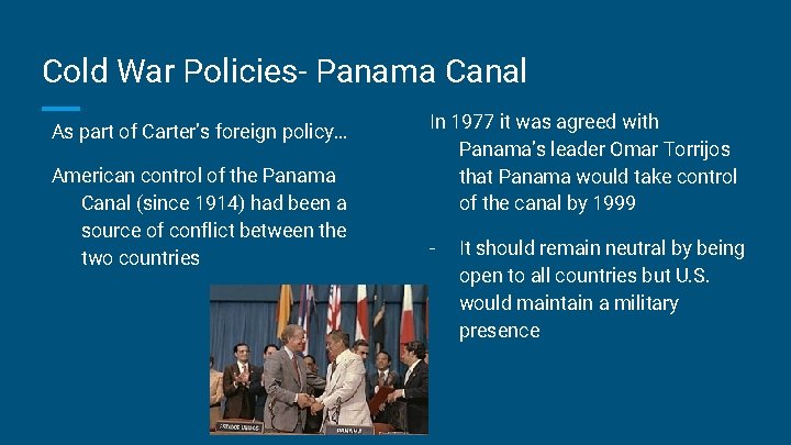 Cold War Policies- Panama Canal As part of Carter’s foreign policy… American control of