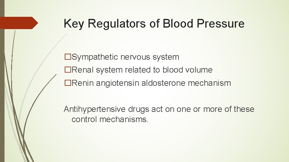 Key Regulators of Blood Pressure �Sympathetic nervous system �Renal system related to blood volume