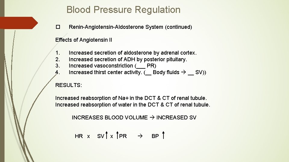 Blood Pressure Regulation o Renin-Angiotensin-Aldosterone System (continued) Effects of Angiotensin II 1. 2. 3.