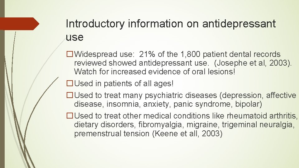 Introductory information on antidepressant use �Widespread use: 21% of the 1, 800 patient dental