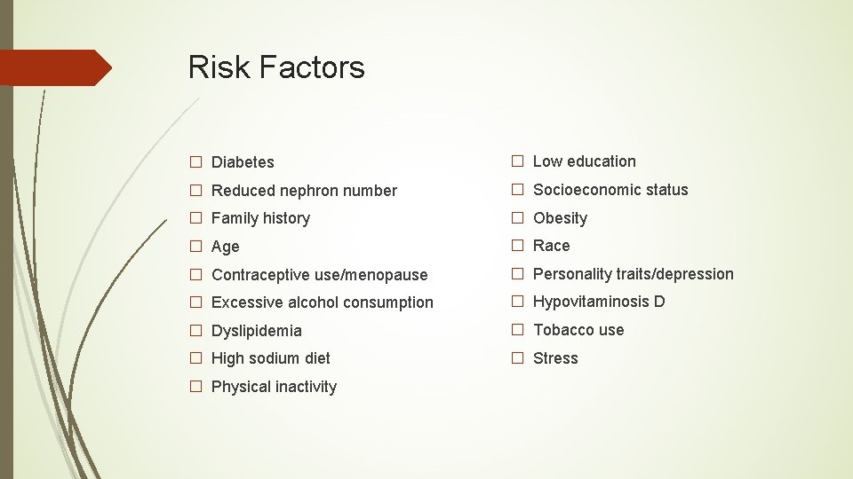 Risk Factors � Diabetes � Low education � Reduced nephron number � Socioeconomic status