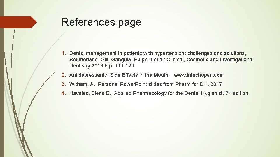 References page 1. Dental management in patients with hypertension: challenges and solutions, Southerland, Gill,