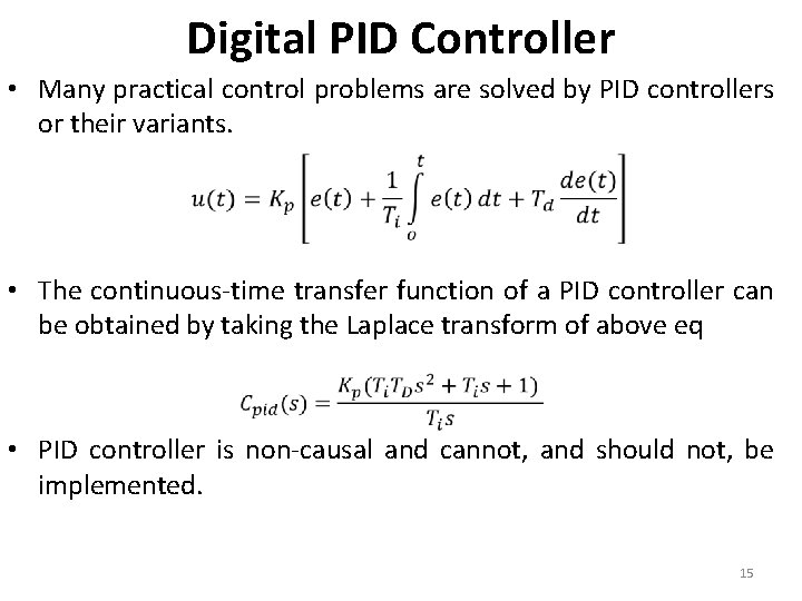 Digital PID Controller • Many practical control problems are solved by PID controllers or