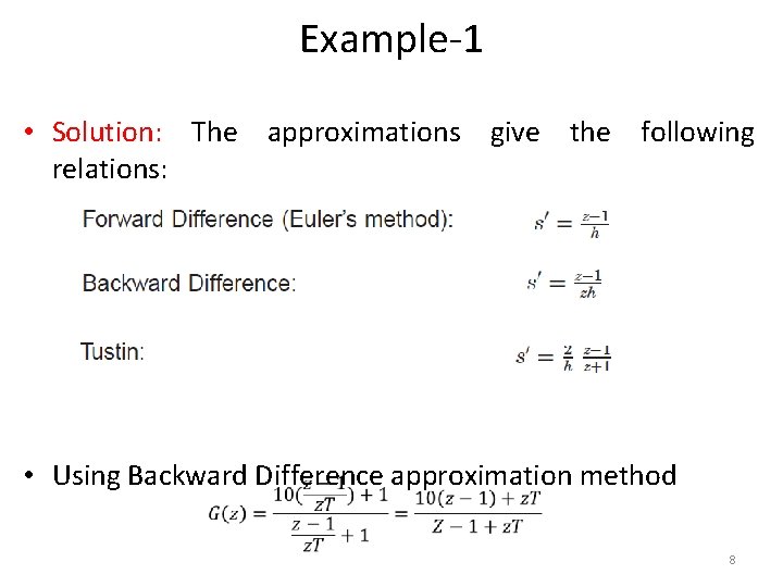 Example-1 • Solution: The approximations give the following relations: • Using Backward Difference approximation