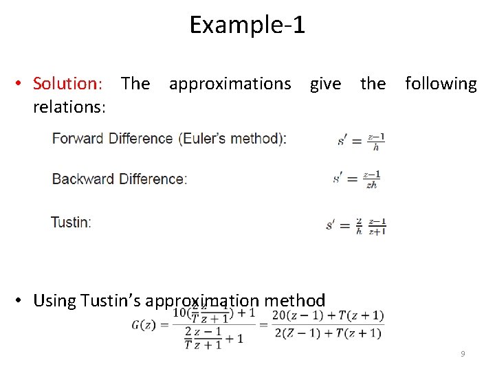 Example-1 • Solution: The approximations give the following relations: • Using Tustin’s approximation method