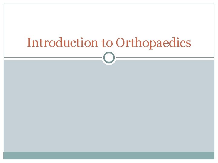 Introduction to Orthopaedics 