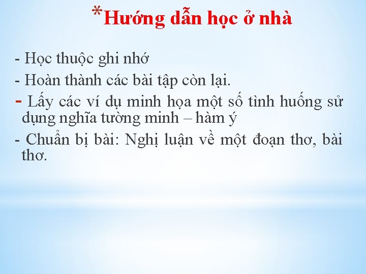 *Hướng dẫn học ở nhà - Học thuộc ghi nhớ - Hoàn thành các