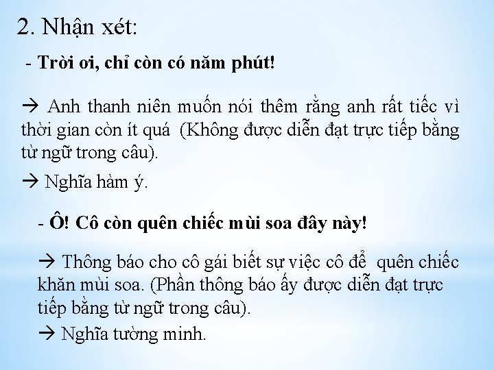 2. Nhận xét: - Trời ơi, chỉ còn có năm phút! Anh thanh niên