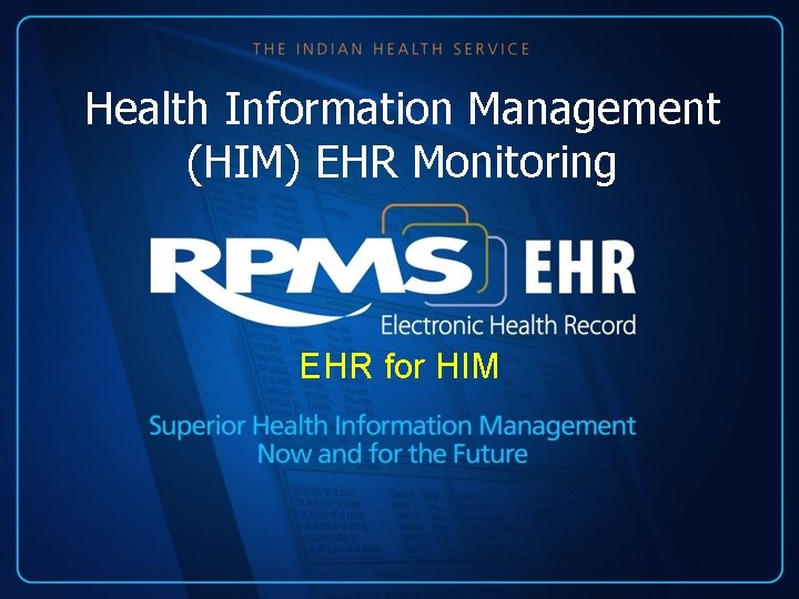 Health Information Management (HIM) EHR Monitoring EHR for HIM 