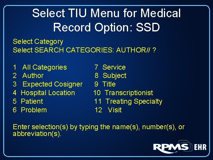 Select TIU Menu for Medical Record Option: SSD Select Category Select SEARCH CATEGORIES: AUTHOR//