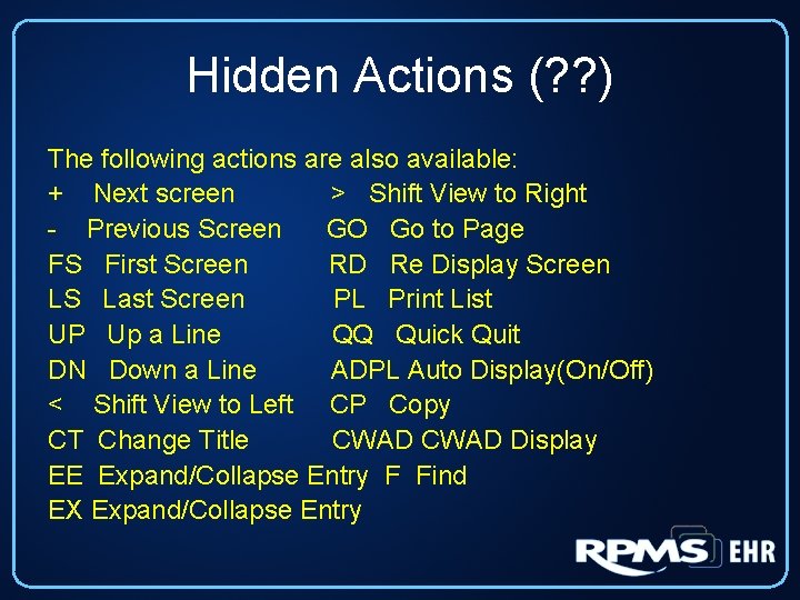 Hidden Actions (? ? ) The following actions are also available: + Next screen
