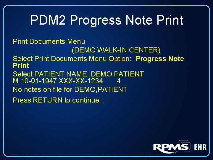 PDM 2 Progress Note Print Documents Menu (DEMO WALK-IN CENTER) Select Print Documents Menu