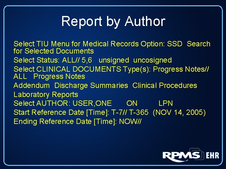 Report by Author Select TIU Menu for Medical Records Option: SSD Search for Selected