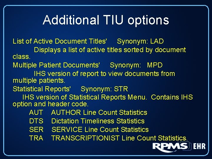 Additional TIU options List of Active Document Titles' Synonym: LAD Displays a list of