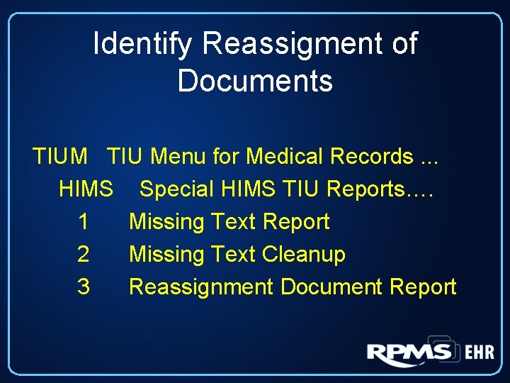 Identify Reassigment of Documents TIUM TIU Menu for Medical Records. . . HIMS Special