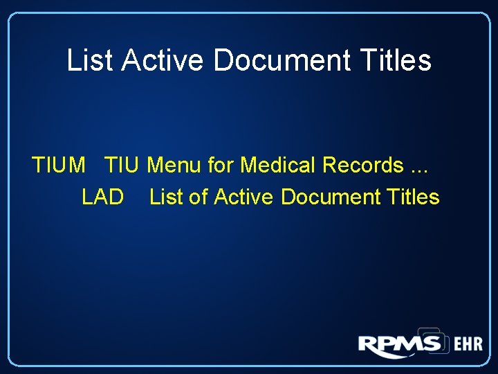 List Active Document Titles TIUM TIU Menu for Medical Records. . . LAD List