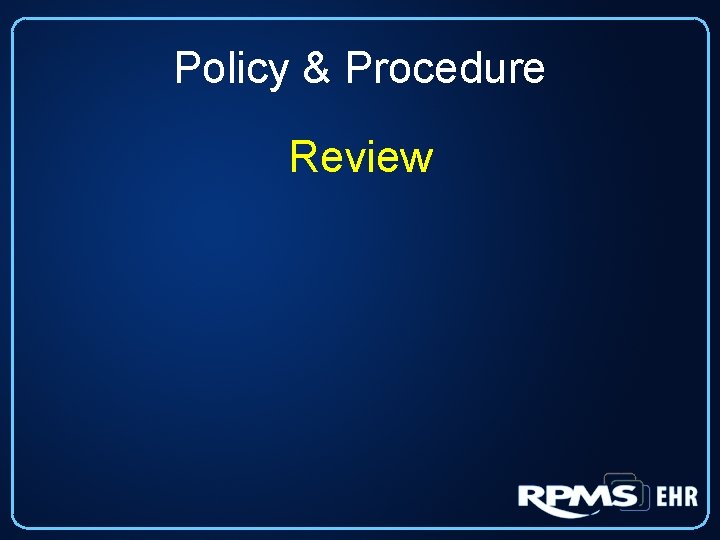 Policy & Procedure Review 