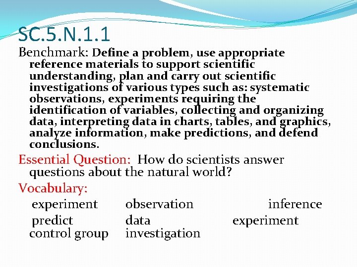 SC. 5. N. 1. 1 Benchmark: Define a problem, use appropriate reference materials to