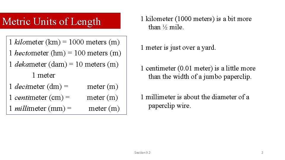 Metric Units of Length 1 kilometer (km) = 1000 meters (m) 1 hectometer (hm)