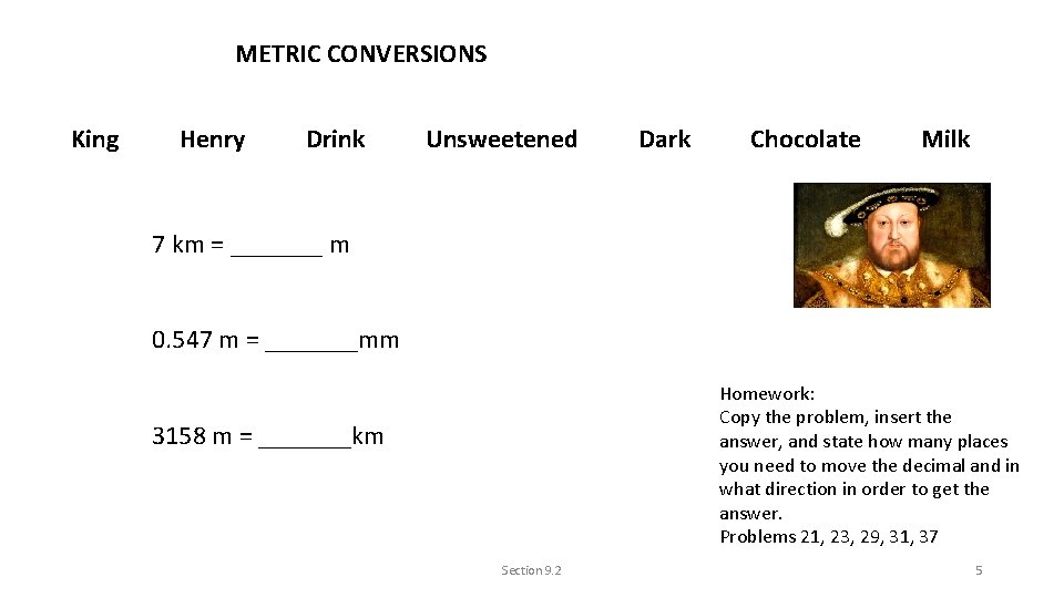 METRIC CONVERSIONS King Henry Drink Unsweetened Dark Chocolate Milk 7 km = _______ m