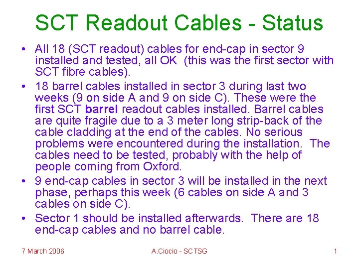 SCT Readout Cables - Status • All 18 (SCT readout) cables for end-cap in