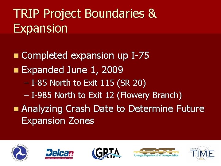 TRIP Project Boundaries & Expansion n Completed expansion up I-75 n Expanded June 1,