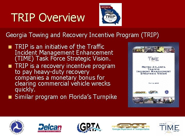 TRIP Overview Georgia Towing and Recovery Incentive Program (TRIP) TRIP is an initiative of
